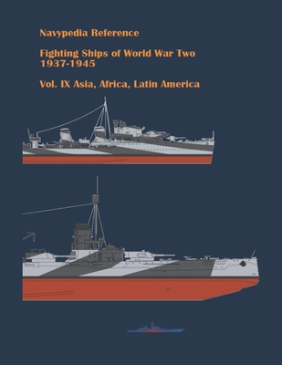 Fighting ships of World War Two 1937 - 1945. Volume IX. Asia, Africa, Latin America. - Alexander Dashyan