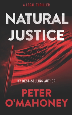 Natural Justice: A Legal Thriller - Peter O'mahoney