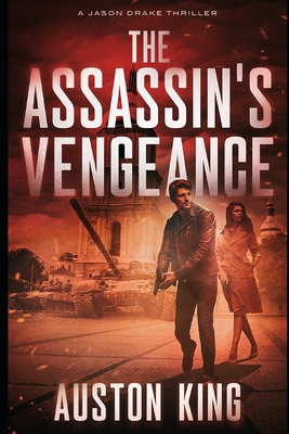 The Assassin's Vengeance: CIA Assassin - Auston King
