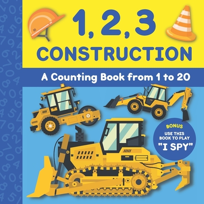 1, 2, 3 Construction: A counting book from 1 to 20 I Spy - Little Pear Books