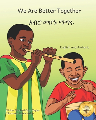 We Are Better Together: Our Differences Make Us Beautiful in Amharic and English - Ready Set Go Books