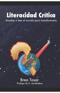 Coperta cărții 'Literacidad Crítica: Enseñar a leer el mundo para transformarlo - Antoni Santisteban'