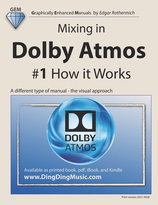 Mixing in Dolby Atmos - #1 How it Works: A different type of manual - the visual approach - Edgar Rothermich