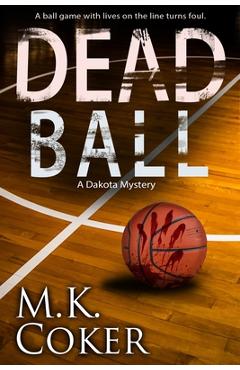 Poza produsului Dead Ball - M. K. Coker