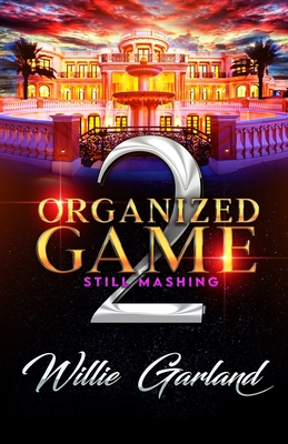 Organized Game: Still Mashing - Willie Garland