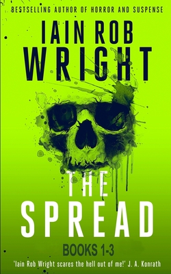 The Spread (Book 1-3) - Iain Rob Wright
