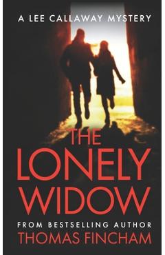 Coperta cărții 'The Lonely Widow: Lee Callaway Book 10 - Thomas Fincham'