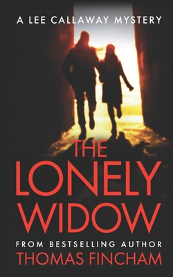 The Lonely Widow: Lee Callaway Book 10 - Thomas Fincham