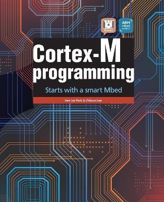 Cortex-M programming: starts with a smart Mbed - Chibum Lee