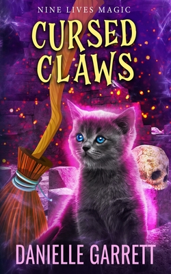 Cursed Claws: A Nine Lives Magic Mystery - Danielle Garrett