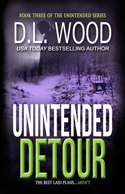 Unintended Detour: Book Three in the Unintended Series - D. L. Wood