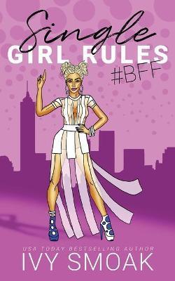 Single Girl Rules #BFF - Ivy Smoak