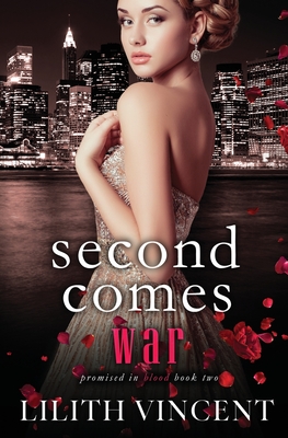 Coperta cărții 'Second Comes War: A Mafia Reverse Harem Romance - Lilith Vincent'