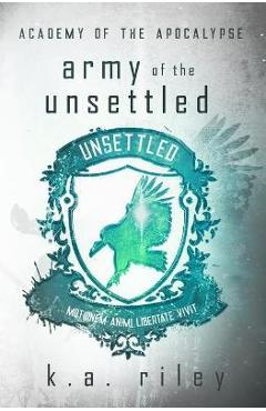 Coperta cărții 'Army of the Unsettled: A Dystopian Novel - K. A. Riley'