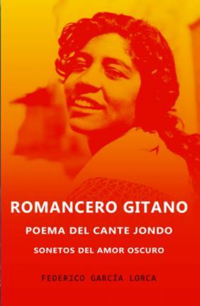 Romancero Gitano, Sonetos del amor oscuro y Poema del cante jondo - Federico García Lorca