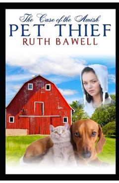 Poza produsului The Case of the Amish Pet Thief: Amish Mystery and Romance - Ruth Bawell