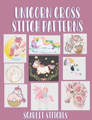 Unicorn Cross Stitch Patterns: 9 Stunning Cross Stitch Patterns - Scarlet Stitches