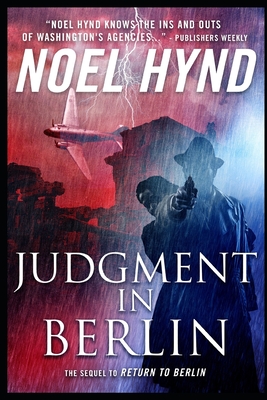 Judgment in Berlin: A Spy Story - Noel Hynd