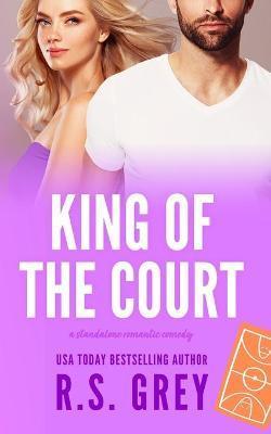 King of the Court - R. S. Grey