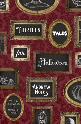 Thirteen Tales for Halloween - Andrew Noles