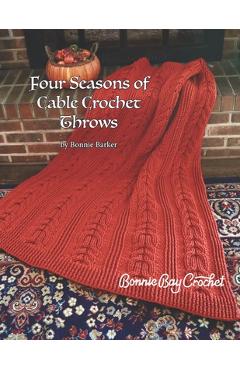 Poza produsului Four Seasons of Cable Crochet Throws - Bonnie Barker