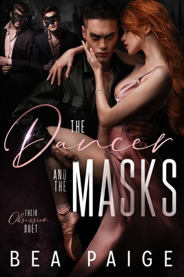 The Dancer and The Masks: A Dark Reverse Harem Romance - Bea Paige