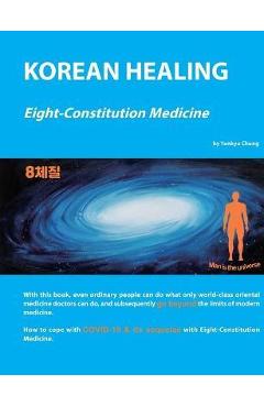 Coperta cărții 'Korean Healing: Eight-Constitution Medicine - Yunkyu Chung'