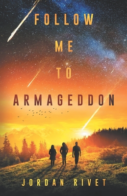 Follow Me to Armageddon - Jordan Rivet