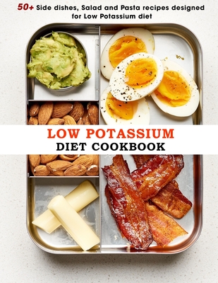 Low Potassium Diet Cookbook: 50+ Side dishes, Salad and Pasta recipes designed for Low Potassium diet - Marilie Schiller