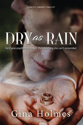 Dry as Rain - Gina Holmes