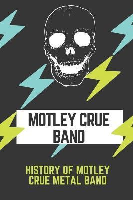 Motley Crue Band: History Of Motley Crue Metal Band: Know Flops In Music Sales History - Darlene Gubala