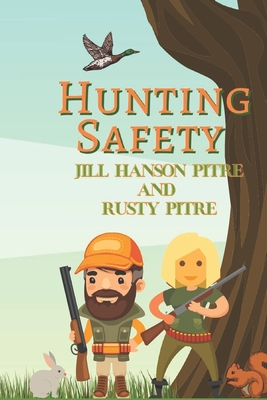 Hunting Safety: Youth Gun Safety - Jill Hanson Pitre Rusty Pitre