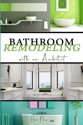 BATHROOM Remodeling with an Architect: Design Ideas to Modernize Your Bathroom - THE LATEST TRENDS +50 - Home Press