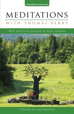 Meditations with Thomas Berry: With additional material by Brian Swimme - Brian Swimme