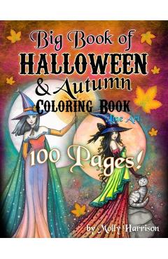 Coperta cărții 'Big Book of Halloween and Autumn Coloring Book by Molly Harrison: 100 pages of Halloween and Autumn Themed'