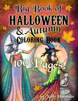 Big Book of Halloween and Autumn Coloring Book by Molly Harrison: 100 pages of Halloween and Autumn Themed Illustrations to Color! - Molly Harrison