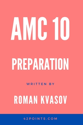 AMC 10 Preparation - Roman Kvasov
