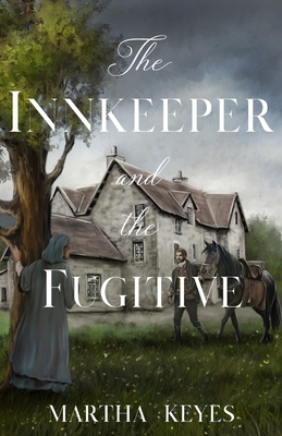 The Innkeeper and the Fugitive - Martha Keyes