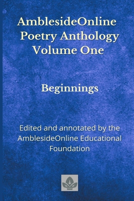 AmblesideOnline Poetry Anthology Volume One: Beginnings - Donna-jean Breckenridge