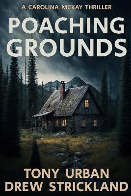 Poaching Grounds: A gripping psychological crime thriller - Drew Strickland