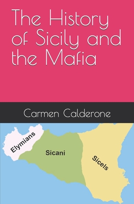 The History of Sicily and the Mafia - Carmen Calderone