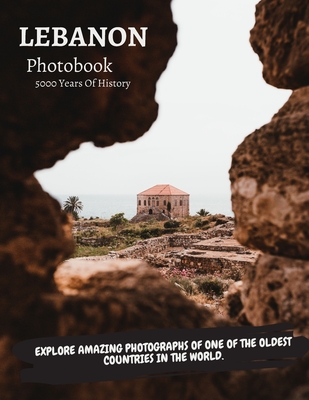 Lebanon: The Ultimate PhotoBook.: Photographs Of Beirut, Byblos, Jounieh and Much More. - Rody Nseir