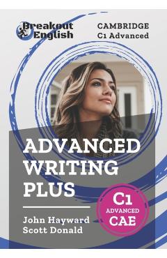 Cambridge C1 Advanced (CAE) Advanced Writing Plus - Scott Donald