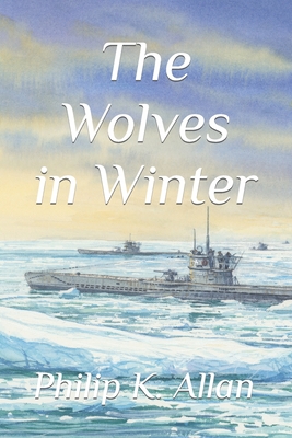 The Wolves in Winter - Philip K. Allan