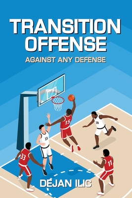 Coperta cărții 'Transition Offense Against Any Defense: A Comprehensive Guide For Basketball Coaches - Cindy Draughon'