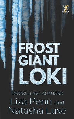 Coperta cărții 'Frost Giant Loki: A Fantasy Romance Adventure - Natasha Luxe'
