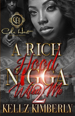A Rich Hood N*gga Wifed Me 2: An Urban Romance - Kellz Kimberly