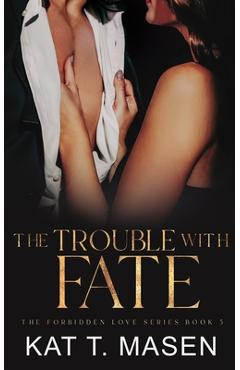 Poza produsului The Trouble With Fate - Kat T. Masen