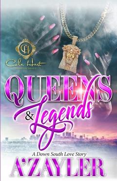 Coperta cărții 'Queens & Legends: A Down South Love Story - A'zayler'