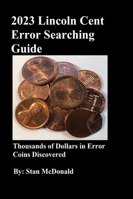 2023 Lincoln Cent Error Searching Guide: 250,000 Coins Searched - Stan Mcdonald